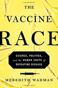 The Vaccine Race (Viking 2017)