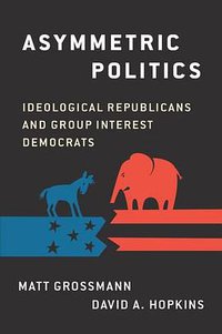 Asymmetric Politics (Oxford University Press 2016)