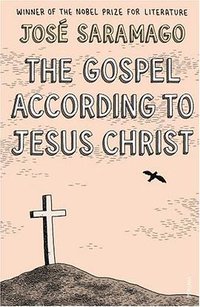 The Gospel According to Jesus Christ (Harvill Press 1999)