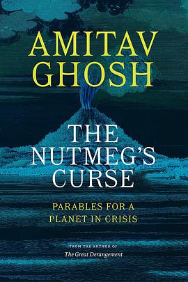 The Nutmeg's Curse: Parables for a Planet in Crisis