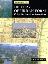 History of Urban Form (Prentice Hall 1996)