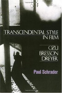 Transcendental Style in Film (Univ of California Pr 1972)