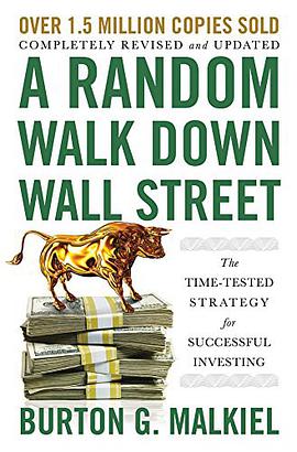 A Random Walk Down Wall Street - The Time-Tested Strategy for Successful Investing