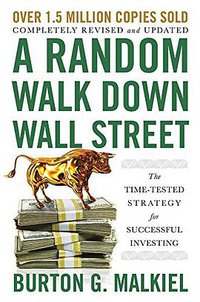 A Random Walk Down Wall Street - The Time-Tested Strategy for Successful Investing (W. W. Norton & Company 2019)