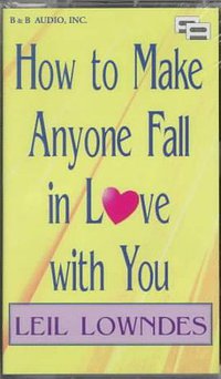 How to Make Anyone Fall in Love With You (B & B Audio 1997)