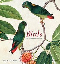 Birds: The Art of Ornithology (Rizzoli 2015)