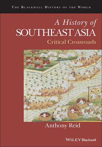 A History of Southeast Asia (Wiley-Blackwell 2015)