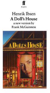 A Doll's House (Henrik Ibsen and Frank McGuinness 1996)