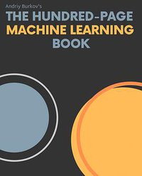 The Hundred-Page Machine Learning Book (Andriy Burkov 2019)