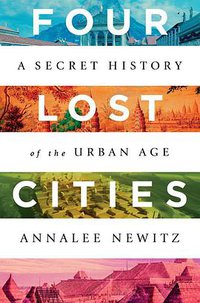 Four Lost Cities (W.W. Norton & Company 2021)
