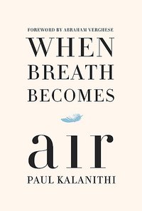 When Breath Becomes Air (Random House 2016)