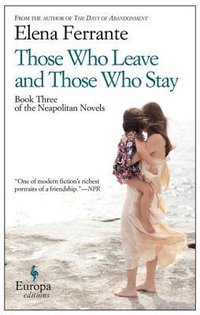Those Who Leave and Those Who Stay (Europa Editions 2014)