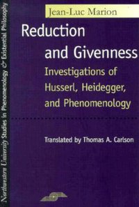 Reduction and Givenness: Investigations of Husserl, Heidegger, and Phenomenology (Northwestern University Press 1998)