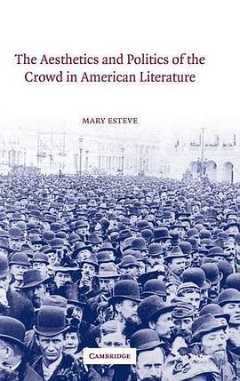 The Aesthetics and Politics of the Crowd in American Literature