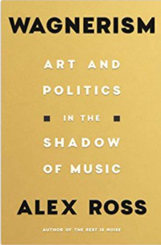 Wagnerism: Art and Politics in the Shadow of Music