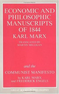 The Economic and Philosophic Manuscripts of 1844 and the Communist Manifesto (Prometheus Books 1988)