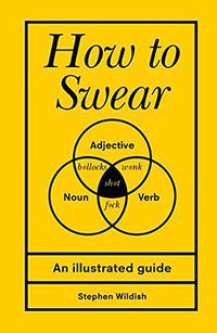 How to Swear (Ebury Press 2017)