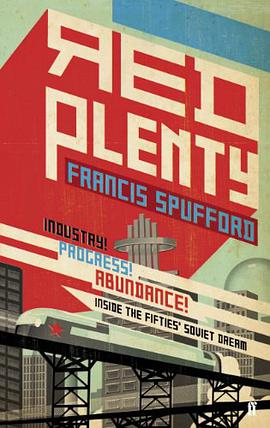 Red Plenty: Inside the Fifties’ Soviet Dream