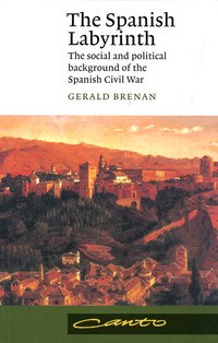 The Spanish Labyrinth: An Account of the Social and Political Background of the Spanish Civil War