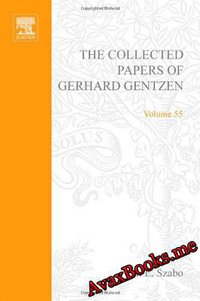 The collected papers of Gerhard Gentzen (Studies in logic and the foundations of mathematics)