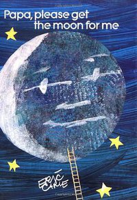 Papa, Please Get the Moon for Me (Simon & Schuster Books for Young Readers 1991)