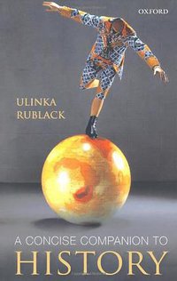 A Concise Companion to History (Oxford University Press, U.S.A. 2012)
