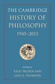 The Cambridge History of Philosophy, 1945-2015