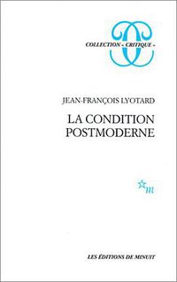 La condition postmoderne (Editions de Minuit 1979)