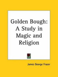 Golden Bough (Kessinger Publishing, LLC 2003)