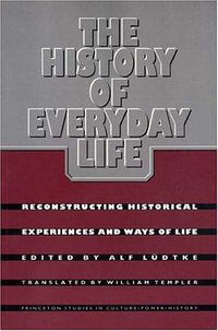 The History of Everyday Life (Princeton University Press 1995)