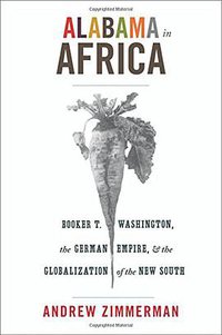 Alabama in Africa (Princeton University Press 2012)