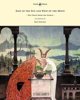 East of the Sun and West of the Moon - Old Tales from the North - Illustrated by Kay Nielsen