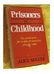 Prisoners of Childhood (Basic Books 1981)