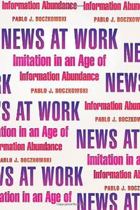 News at Work (University Of Chicago Press 2010)