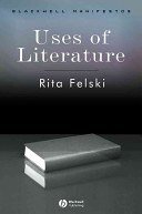 Uses of Literature (Wiley-Blackwell 2008)