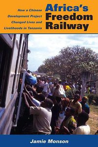 Africa's Freedom Railway (Indiana University Press 2011)