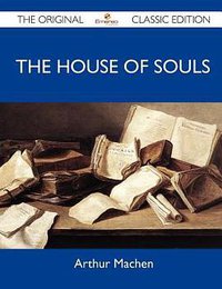 The House of Souls - The Original Classic Edition