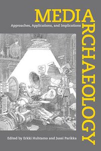 Media Archaeology (University of California Press 2011)