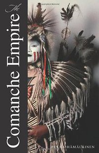 The Comanche Empire (Yale University Press 2008)