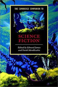 The Cambridge Companion to Science Fiction (劍橋大學出版社 2003)