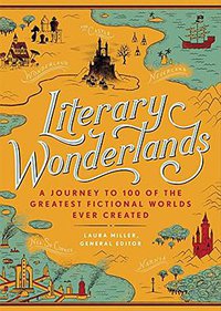 Literary Wonderlands (Black Dog & Leventhal 2016)