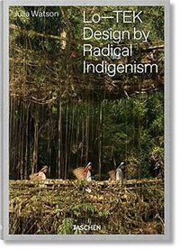 Lo-TEK Design by Radical Indigenism