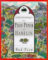 Robert Browning's the Pied Piper of Hamelin (Harry N Abrams 1999)