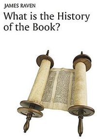 What is the History of the Book? (Polity Press 2017)