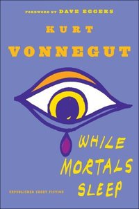 While Mortals Sleep: Unpublished Short Fiction (Delacorte Press 2011)
