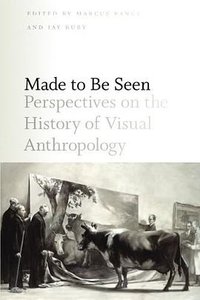Made to Be Seen (University Of Chicago Press 2011)