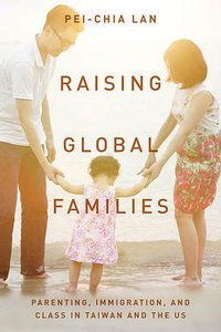 Raising Global Families (Stanford University Press 2018)