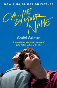 Call Me By Your Name (Atlantic Books 2017)