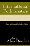 International Folkloristics (Rowman & Littlefield Publishers, Inc. 1999)
