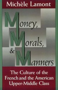 Money, Morals, and Manners (University Of Chicago Press 1992)